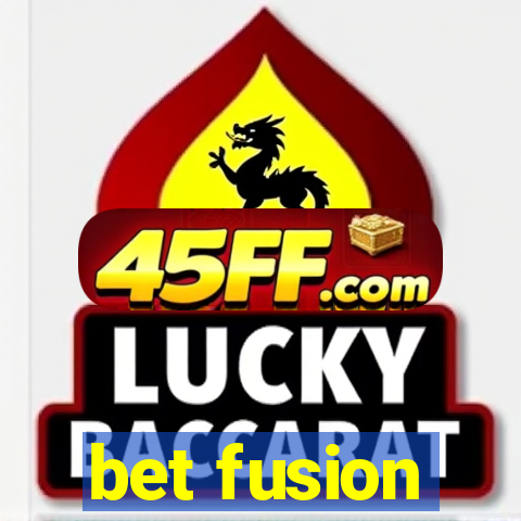 bet fusion